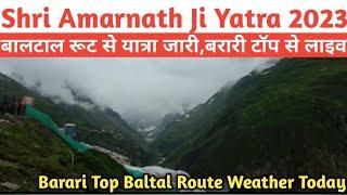 Shri Amarnath Ji Yatra 2023 | Baltal Route Yatra Update | LiveBarari Top Baltal Route today View