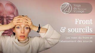 Les rides du front et l'abaissement des sourcils | Yoga du Visage | Facebuilding