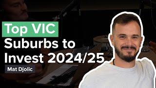 Top Vic Suburbs to Invest in 2024/2025