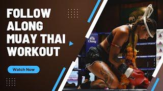 Follow Along Muay Thai Workout