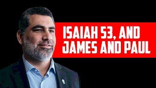 Dr. Ali Ataie discusses Isaiah 53, and James and Paul