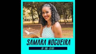 SAMARA NOGUEIRA | Autora de quatro livros e criadora de projeto literário - Pod Ler e Escrever #106