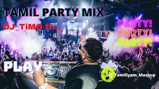 Tamil Night Club | Kollywood Party Songs mixed | DJ_TiMO 