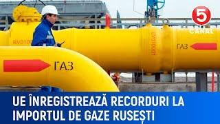 UE înregistrează recorduri la importul de gaze rusești