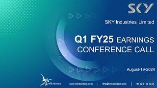 Sky Industries Limited Q1 FY25 Earnings Conference Call