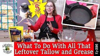 What To Do With All That Leftover Tallow and Grease! The Many Amazing Uses for Tallow!