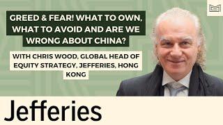 Greed & Fear! What to Own, What to Avoid & Are We Wrong About China? With Chris Wood