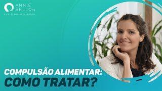 COMPULSÃO ALIMENTAR: COMO TRATAR?