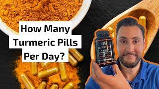 How Many Turmeric Pills Should You Take? (Curcumin Extract Dose)