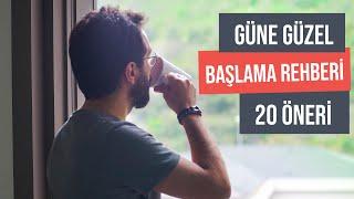 Güne güzel başlama rehberi - 20 öneri