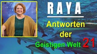 Antworten der geistigen Welt - 21 - empfangen durch RAYA - NEUE Herzenswege