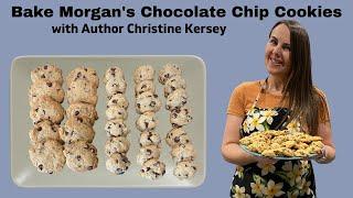 Bake Morgan's Cookies with Author Christine Kersey | Best Chocolate Chip Cookie Recipe