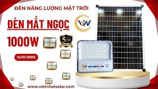 Đèn năng lượng mặt trời - Siêu phẩm đèn pha mắt ngọc 1000w siêu sáng với thông số kĩ thuật cực khủng