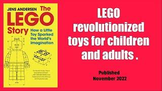 Nonfiction, The Lego Story: How a Little Toy Sparked the World's Imagination, by Jens Andersen