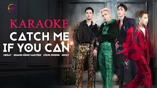 KARAOKE CATCH ME IF YOU CAN - Negav, Quang Hùng MasterD, Nicky, Công Dương