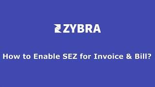 How to Enable SEZ for Invoice & Bill?