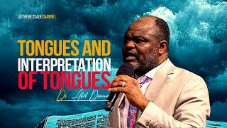 TONGUES AND INTERPRETATION OF TONGUES - DR . ABEL DAMINA