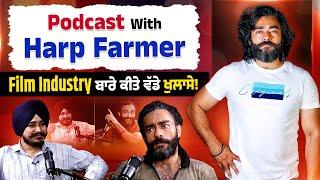 Podcast With Harp Farmer Film Industry ਬਾਰੇ ਕੀਤੇ ਵੱਡੇ ਖੁਲਾਸੇ!