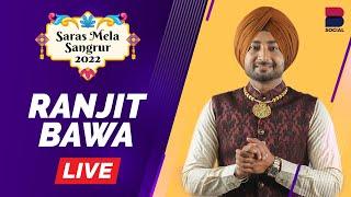 RANJIT BAWA  : LIVE - SARAS MELA 2022 SANGRUR | ( Ranbir College ) | Day 8