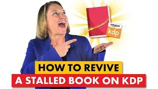 Book Not Selling? How to Revive a Stalled Book on Amazon KDP