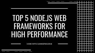 Top 5 Node.js Web Frameworks for High Performance | Build Fast & Efficient Web Apps