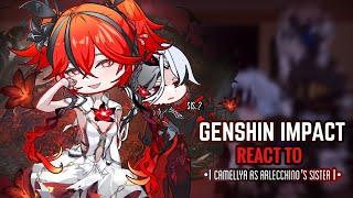 ️ Genshin Impact React to Camellya As Arlecchino’s Sister || Gacha Club || Wuthering Waves