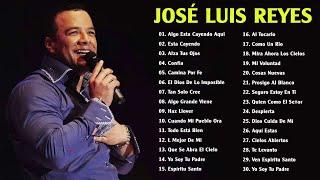 José Luis Reyes Sus Mejores Canciones - 2 horas de música cristiana - 30 Grandes Exitos