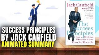 The Success Principles | Jack Canfield | Book Summary (Animated)