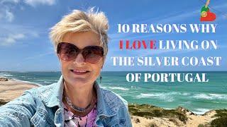 10 Reasons Why I Love Living on the Silver Coast of Portugal!