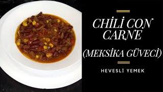 Chili Con Carne (Meksika Güveci)  | Hevesli Yemek