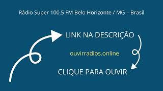 Rádio Super 100.5 FM Belo Horizonte / MG – Brasil