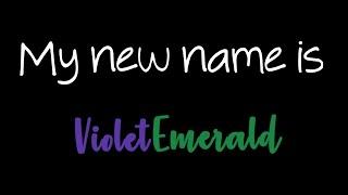 luvtheheaven5 will be becoming VioletEmerald  - channel name change coming later this week!