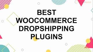 8 Best WooCommerce Dropshipping Plugins