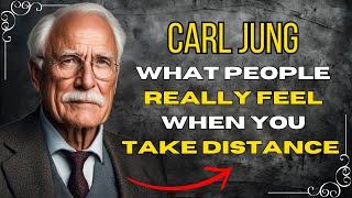 What People Really Feel When You Take Distance - Carl Jung