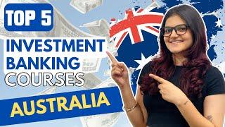 Top 5 Best Investment Banking Courses Institutes In Australia With Job #investmentbanking