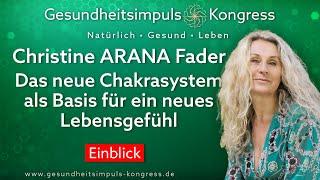 Das neue Chakrasystem als Basis für ein neues Lebensgefühl - Christine ARANA Fader - Einblick