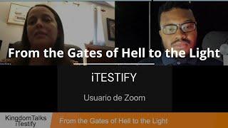 iTestify: From The Gates of Hell to the Light