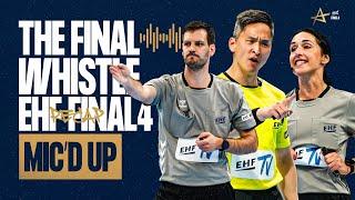 MIC'D UP | RECAP SEMI-FINALS + BRONZE MEDAL MATCH | THE FINAL WHISTLE EHF FINAL4 WOMEN