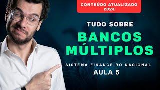 Tudo sobre BANCOS MÚLTIPLOS - (Aula completa: CPA 10, CPA 20, CEA , CFP®)