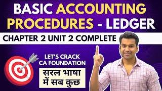 CA Foundation Paper 1 : Accounting | Basic Accounting Procedures (LEDGER) | CA Parag Gupta