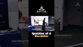 Wise Mothers in Islam: Traits Every Muslim Woman Should Embrace!