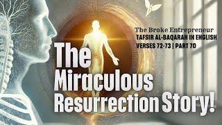 The Miraculous Resurrection Story | Tafsir Al Baqarah in English   Verses 72 73 | Part 70