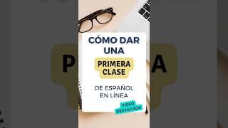 ¿Cómo dar una primera clase de español en línea?