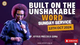 BUILT ON THE UNSHAKABLE WORD OF GOD WITH APST. JOYOUS.P. GUMA