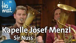 Kapelle Josef Menzl: Sir Nuss | Wirtshausmusikanten | BR Heimat - die beste Volksmusik