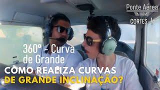 Manobras de Curvas de Grande Inclinação - Piloto Privado Prático