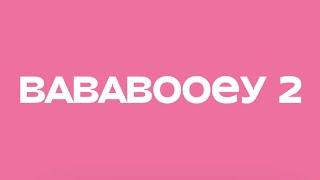 BABABOOEY 2