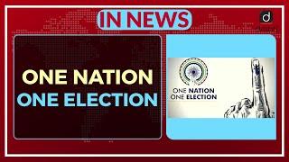 One Nation One Election - In News | UPSC | Drishti IAS