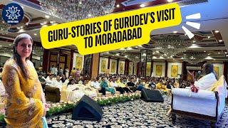 Guru-Stories from Gurudev's Visit to Moradabad Session with Vibha Arora