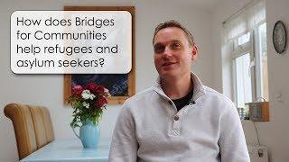 9. How does Bridges for Communities help refugees and asylum seekers?